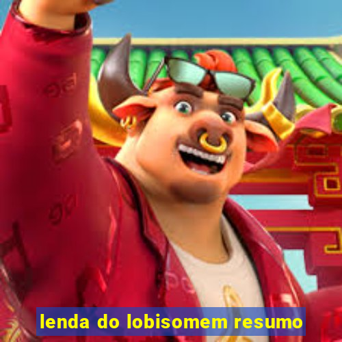 lenda do lobisomem resumo